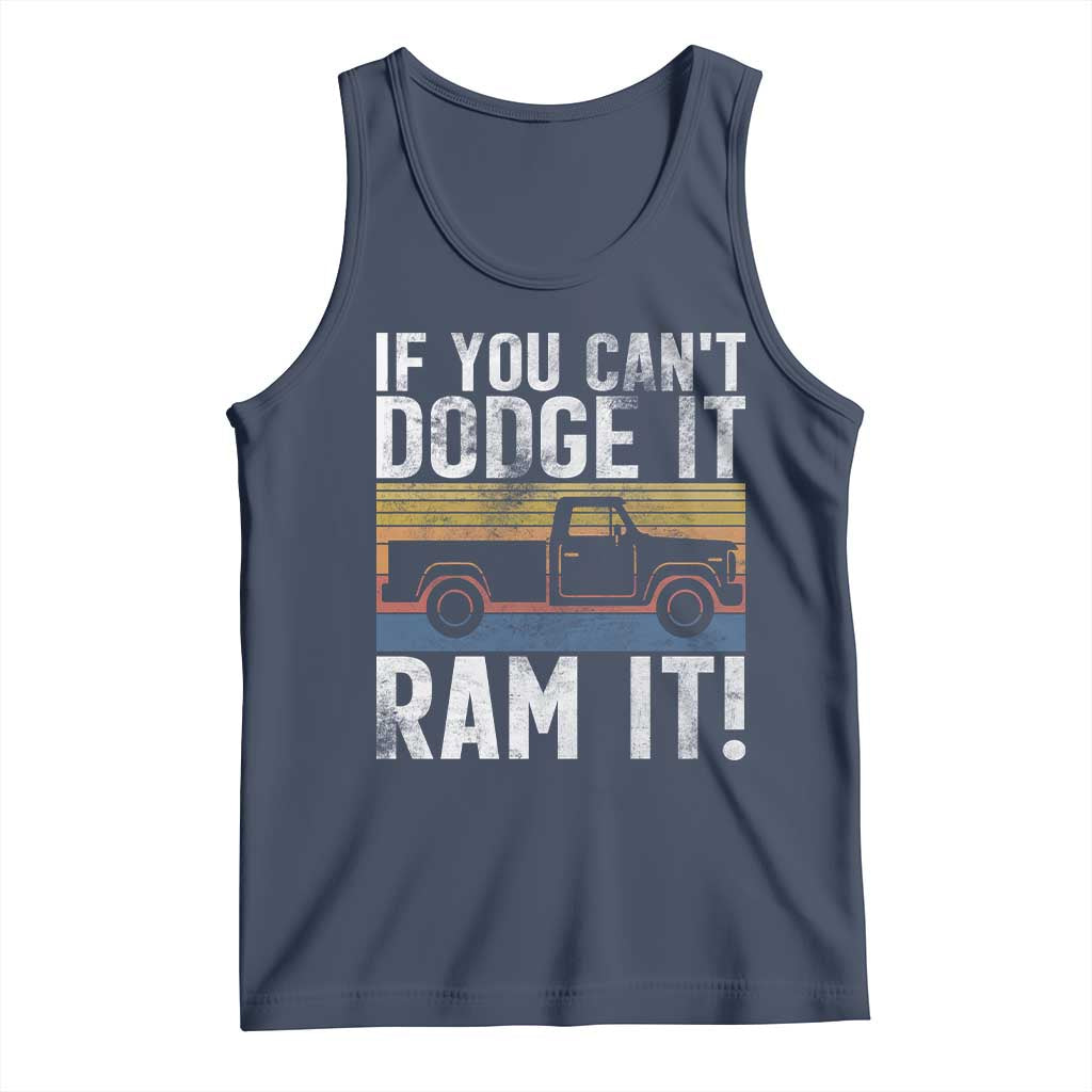 If You Cant Dodge It Ram It Retro Truck Meme Tank Top for Gearheads Country Road Warriors TS02 Navy Print Your Wear