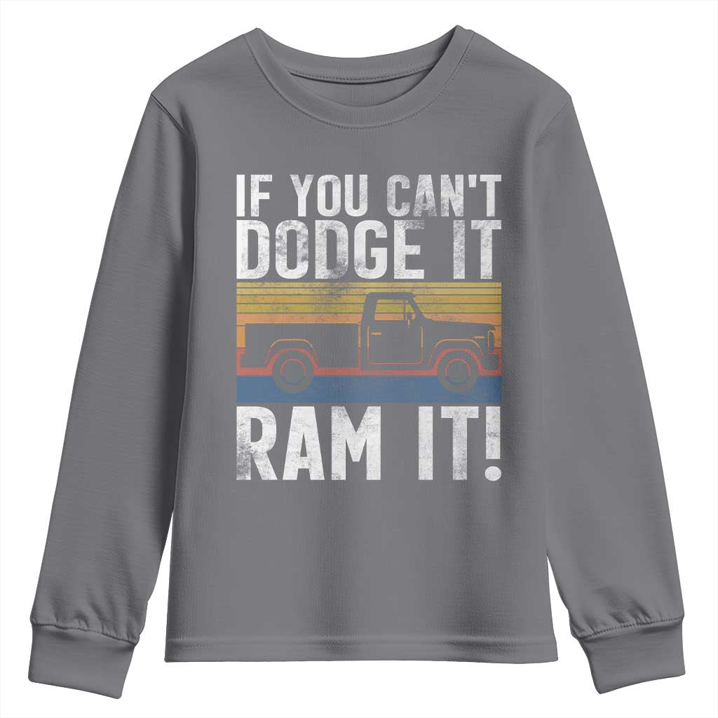 If You Cant Dodge It Ram It Retro Truck Meme Youth Sweatshirt for Gearheads Country Road Warriors TS02 Charcoal Print Your Wear