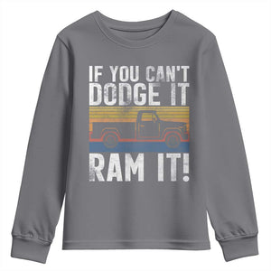If You Cant Dodge It Ram It Retro Truck Meme Youth Sweatshirt for Gearheads Country Road Warriors TS02 Charcoal Print Your Wear