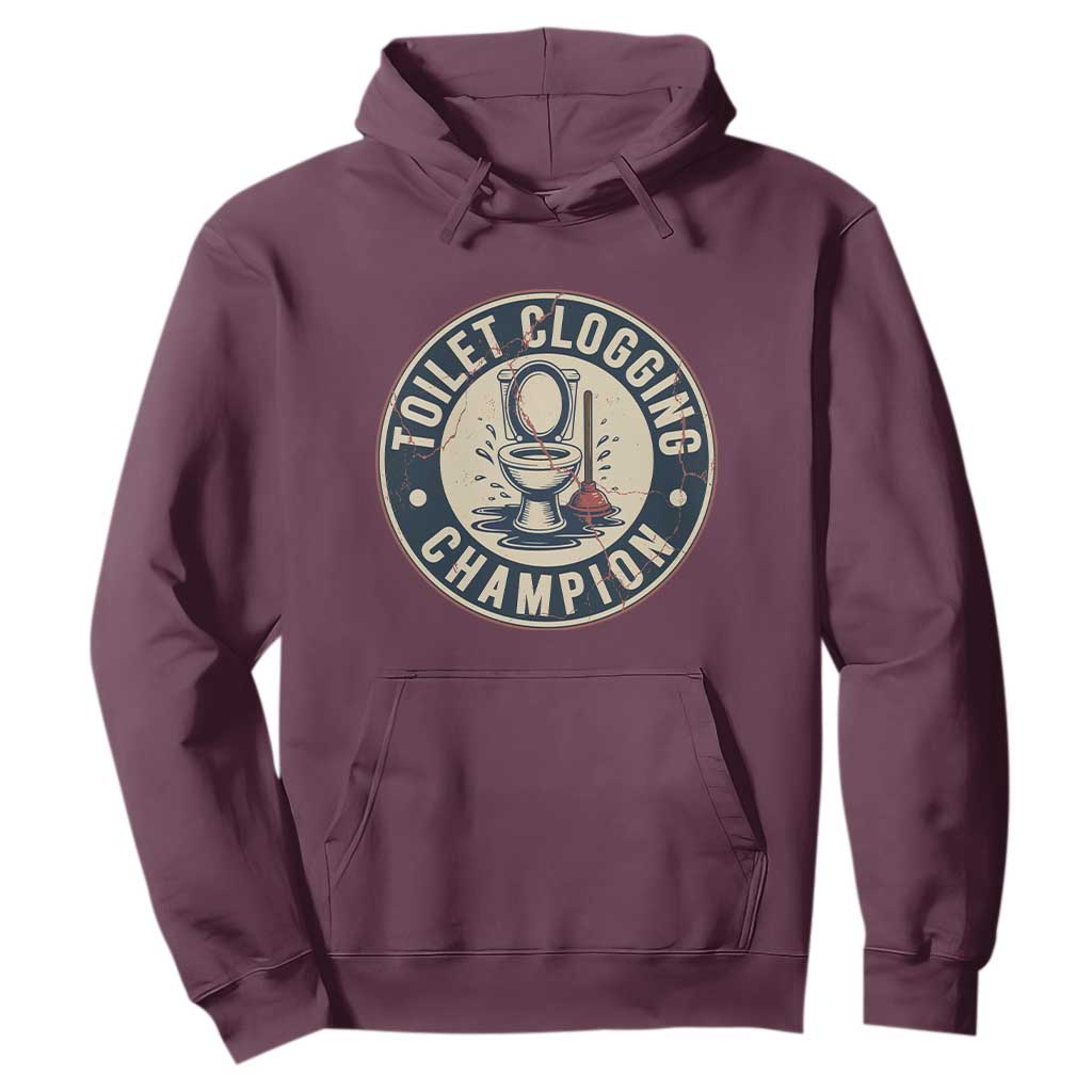 Funny Toilet Clogging Champion Badge Meme Hoodie for Poop Legends Gut Bomb Gladiators TS02 Maroon Print Your Wear
