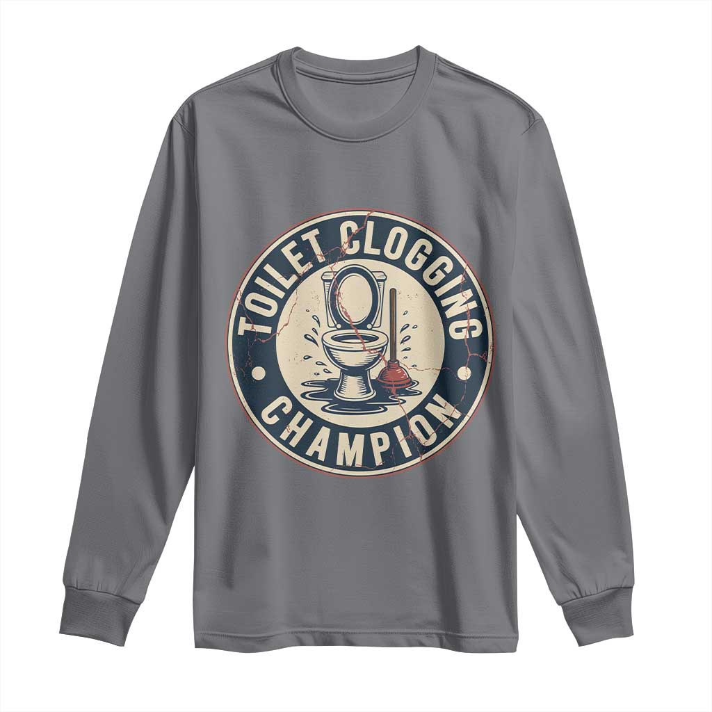 Funny Toilet Clogging Champion Badge Meme Long Sleeve Shirt for Poop Legends Gut Bomb Gladiators TS02 Charcoal Print Your Wear