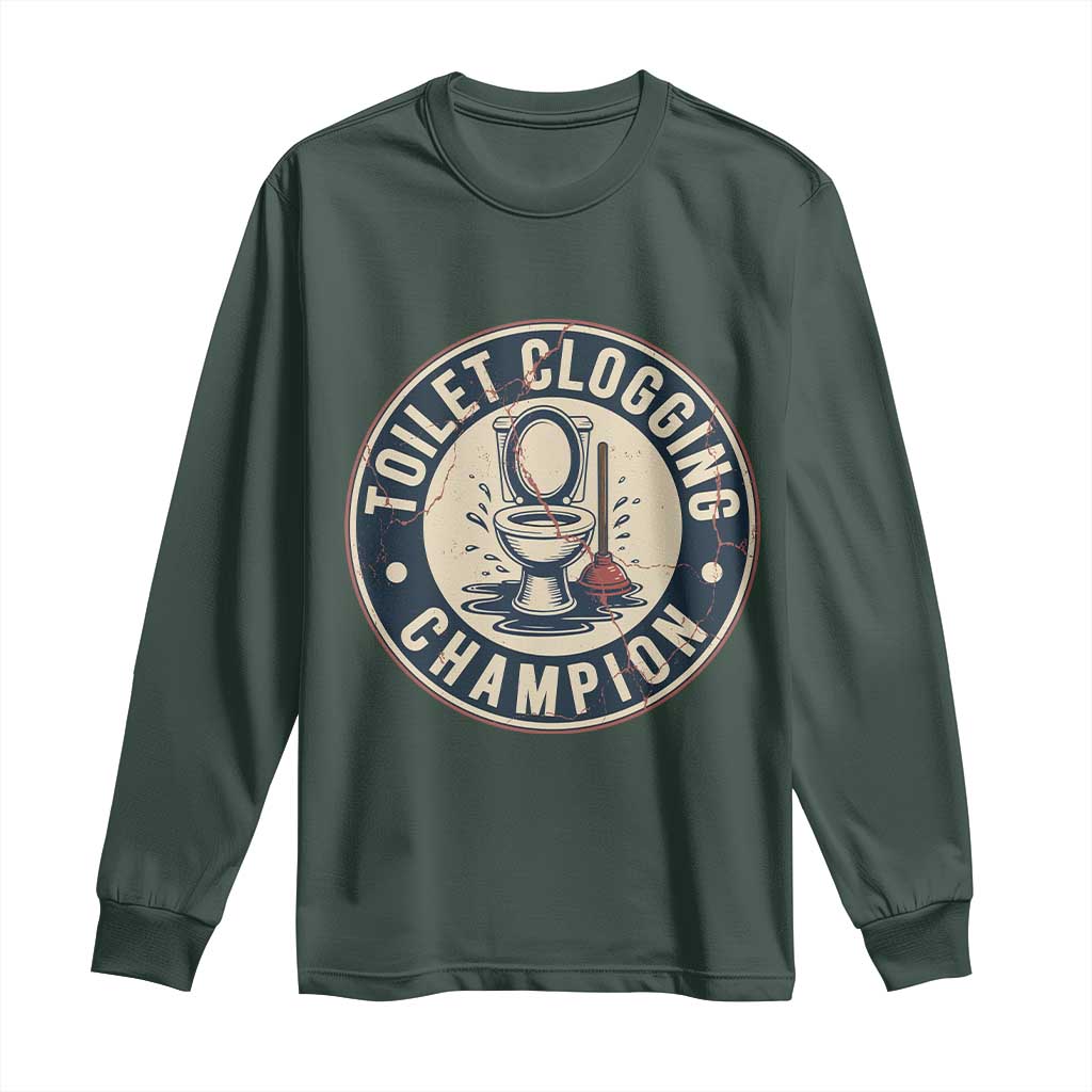 Funny Toilet Clogging Champion Badge Meme Long Sleeve Shirt for Poop Legends Gut Bomb Gladiators TS02 Dark Forest Green Print Your Wear