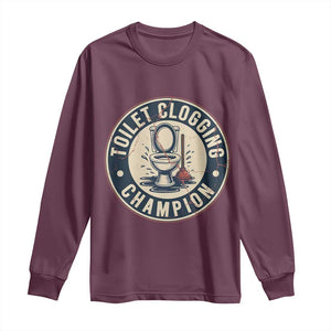Funny Toilet Clogging Champion Badge Meme Long Sleeve Shirt for Poop Legends Gut Bomb Gladiators TS02 Maroon Print Your Wear