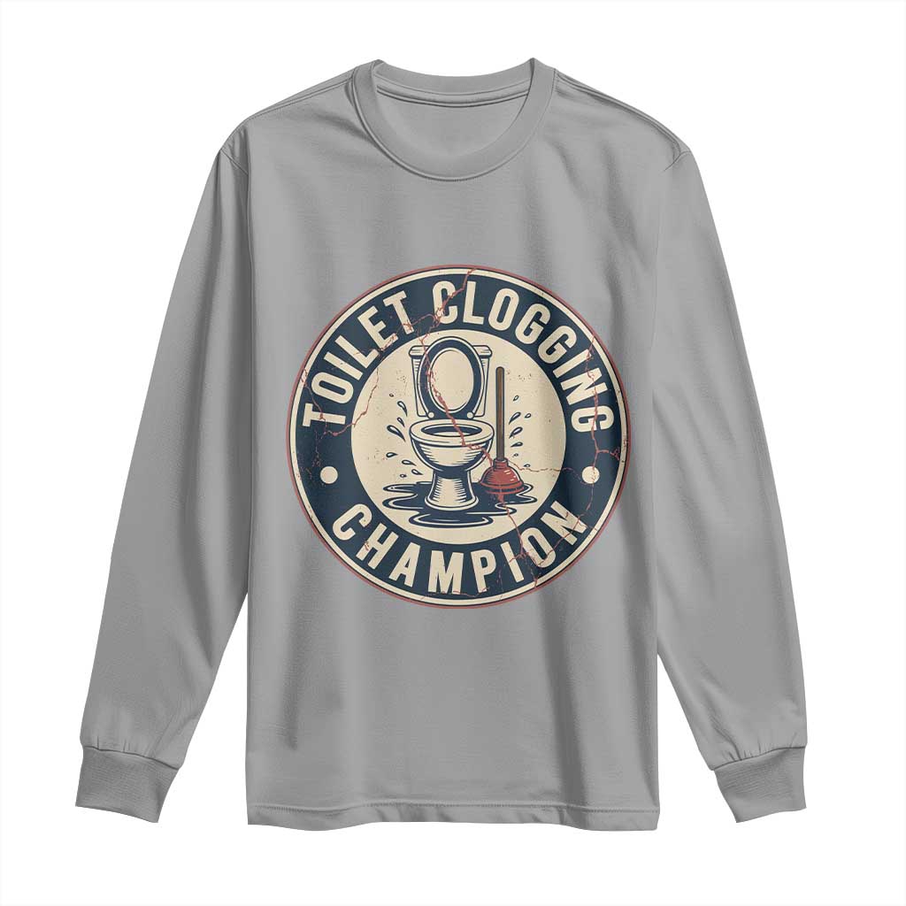Funny Toilet Clogging Champion Badge Meme Long Sleeve Shirt for Poop Legends Gut Bomb Gladiators TS02 Sport Gray Print Your Wear