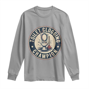 Funny Toilet Clogging Champion Badge Meme Long Sleeve Shirt for Poop Legends Gut Bomb Gladiators TS02 Sport Gray Print Your Wear