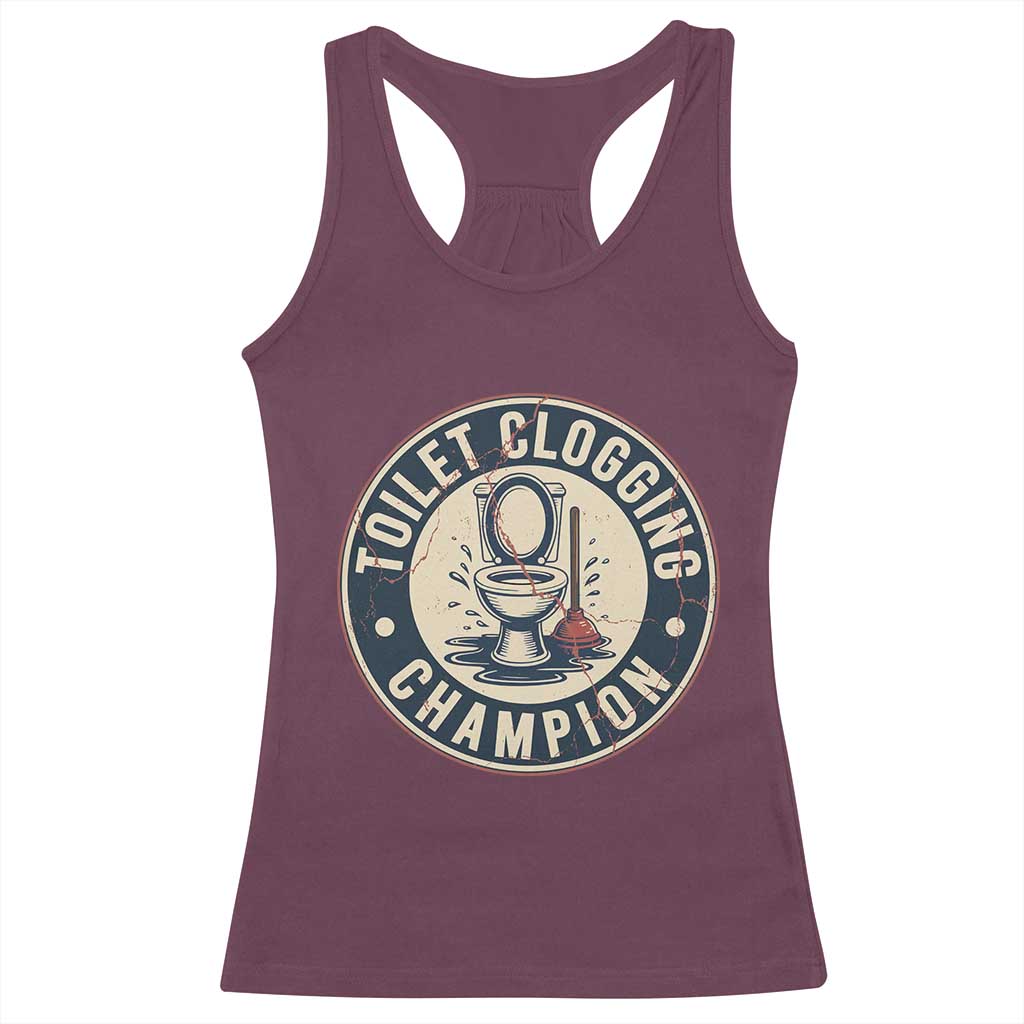 Funny Toilet Clogging Champion Badge Meme Racerback Tank Top for Poop Legends Gut Bomb Gladiators TS02 Maroon Print Your Wear