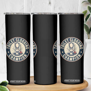 Funny Toilet Clogging Champion Badge Meme Skinny Tumbler for Poop Legends Gut Bomb Gladiators TS02 Print Your Wear
