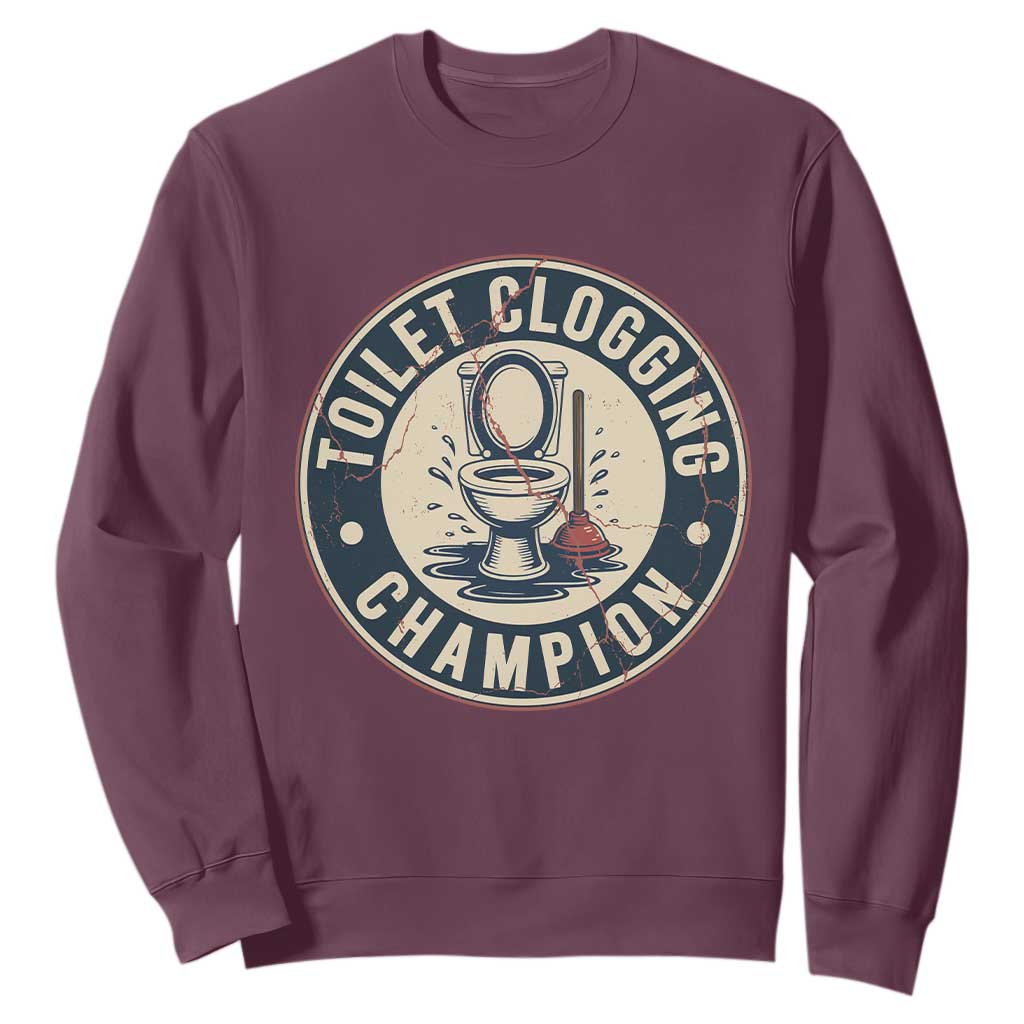 Funny Toilet Clogging Champion Badge Meme Sweatshirt for Poop Legends Gut Bomb Gladiators TS02 Maroon Print Your Wear