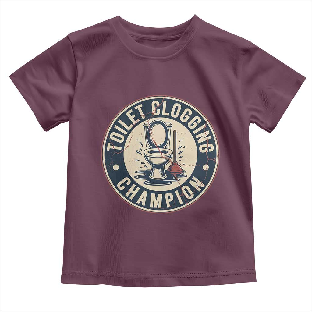 Funny Toilet Clogging Champion Badge Meme Toddler T Shirt for Poop Legends Gut Bomb Gladiators TS02 Maroon Print Your Wear