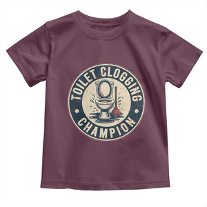 Funny Toilet Clogging Champion Badge Meme Toddler T Shirt for Poop Legends Gut Bomb Gladiators TS02 Maroon Print Your Wear