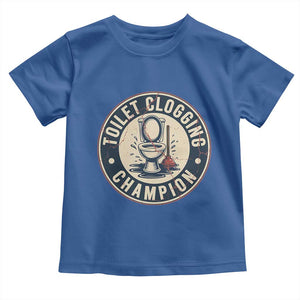 Funny Toilet Clogging Champion Badge Meme Toddler T Shirt for Poop Legends Gut Bomb Gladiators TS02 Royal Blue Print Your Wear