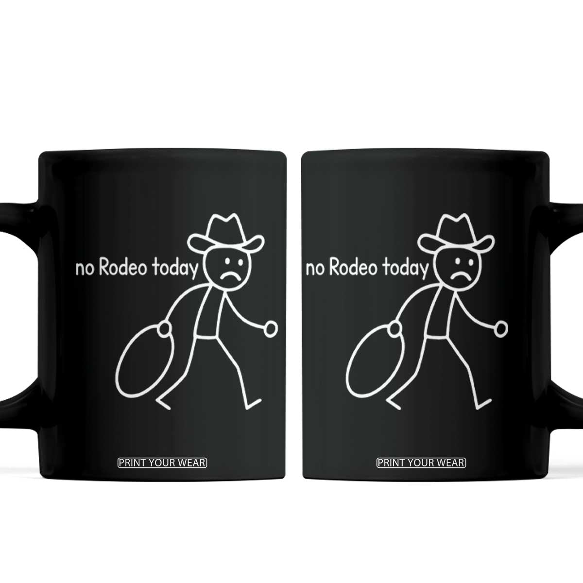 No Rodeo Today Sad Cowboy Stick Figure Meme Coffee Mug Funny Yeehaw Depression TS02 Black Print Your Wear