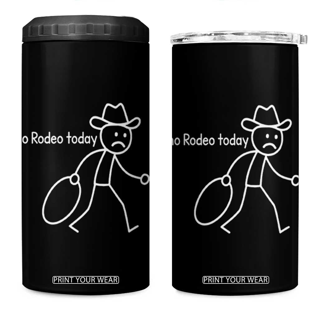 No Rodeo Today Sad Cowboy Stick Figure Meme 4 in 1 Can Cooler Tumbler Funny Yeehaw Depression TS02 One Size: 16 oz Black Print Your Wear