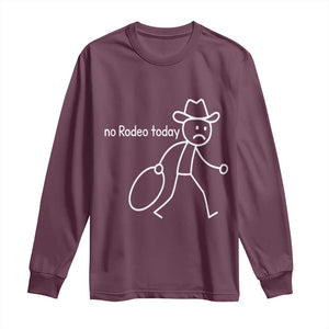 No Rodeo Today Sad Cowboy Stick Figure Meme Long Sleeve Shirt Funny Yeehaw Depression TS02 Maroon Print Your Wear