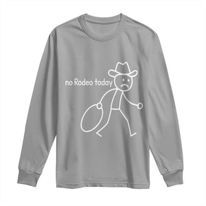 No Rodeo Today Sad Cowboy Stick Figure Meme Long Sleeve Shirt Funny Yeehaw Depression TS02 Sport Gray Print Your Wear