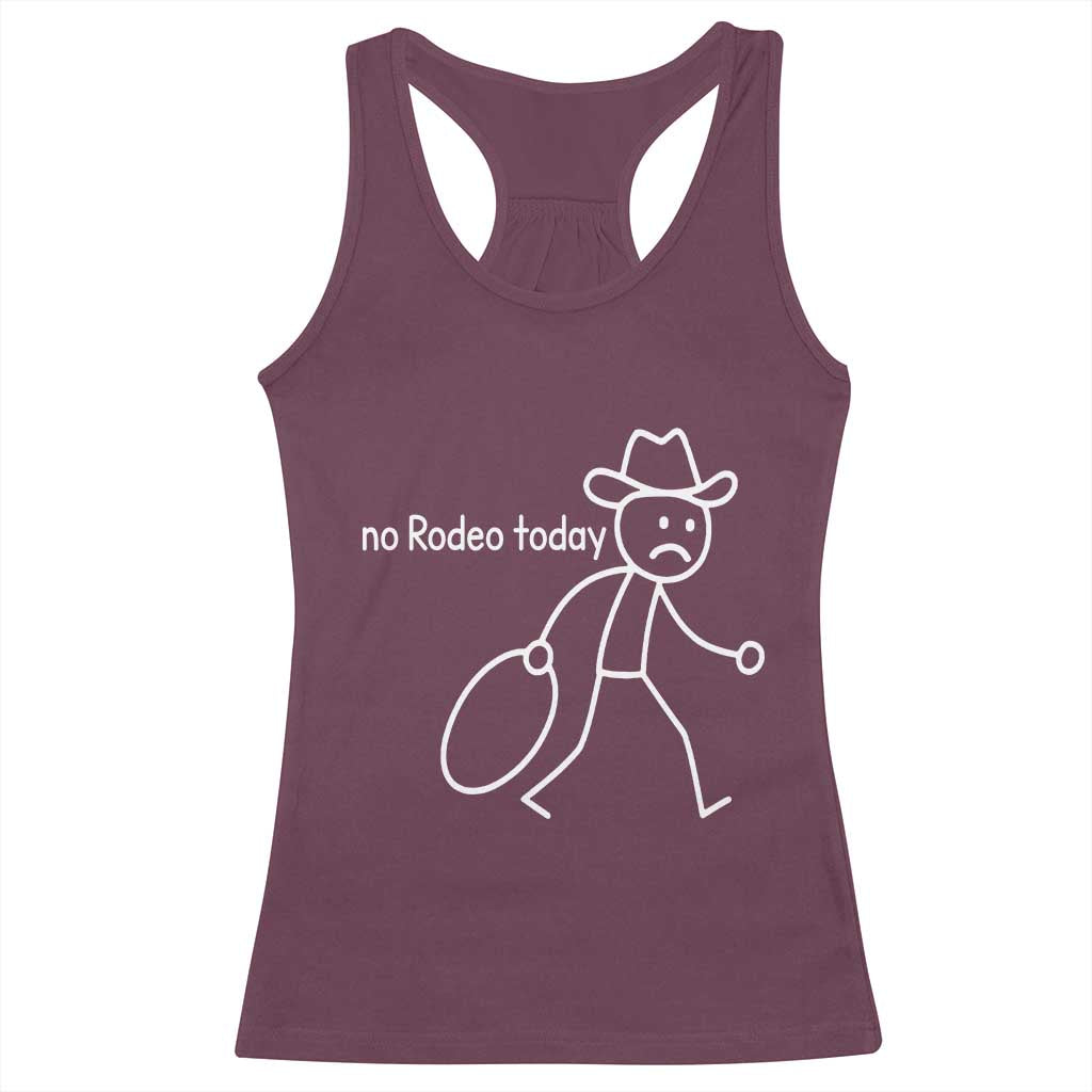 No Rodeo Today Sad Cowboy Stick Figure Meme Racerback Tank Top Funny Yeehaw Depression TS02 Maroon Print Your Wear