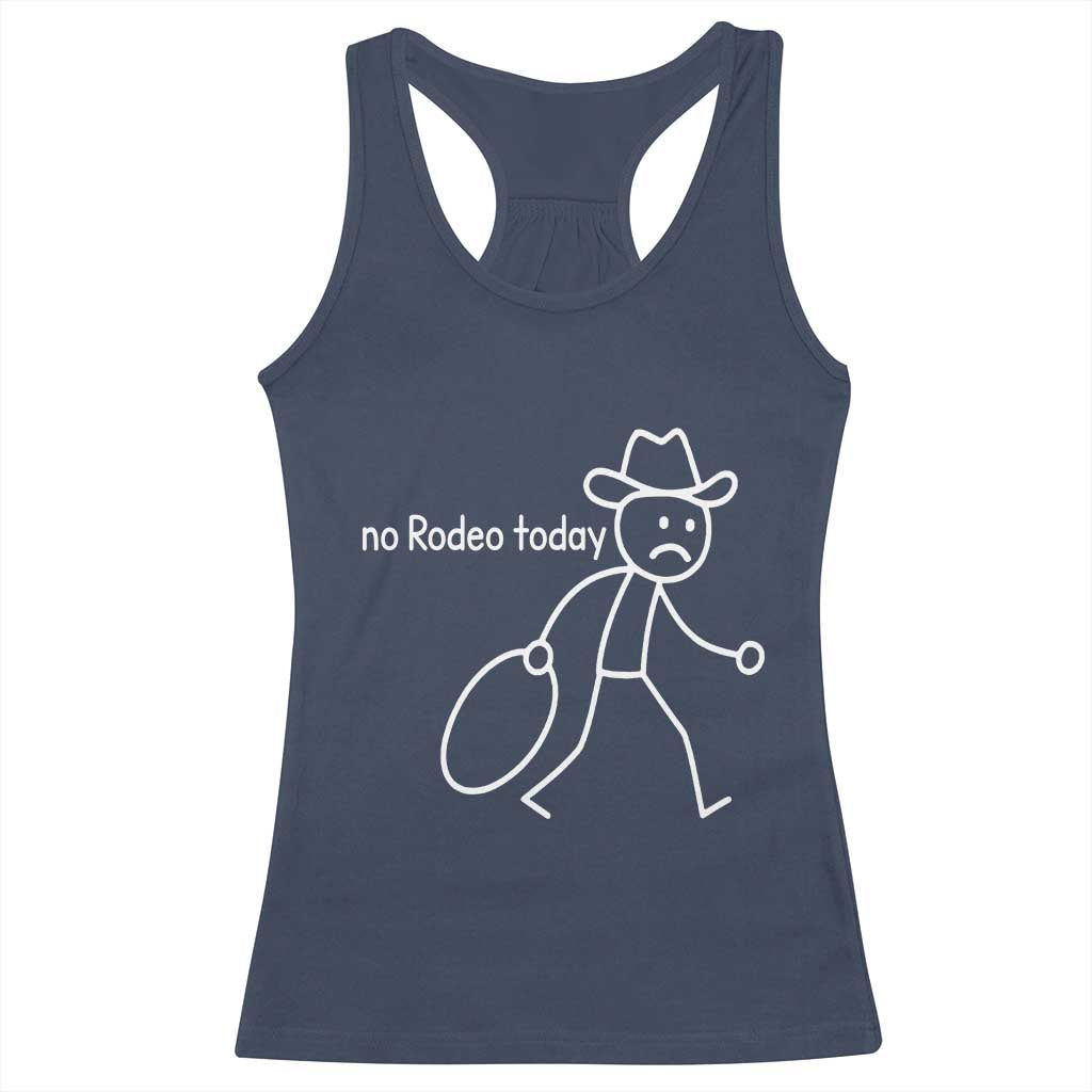 No Rodeo Today Sad Cowboy Stick Figure Meme Racerback Tank Top Funny Yeehaw Depression TS02 Navy Print Your Wear