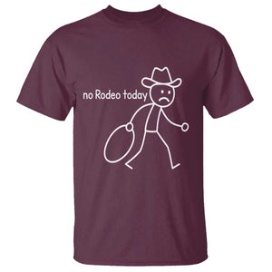 No Rodeo Today Sad Cowboy Stick Figure Meme T Shirt Funny Yeehaw Depression TS02 Maroon Print Your Wear