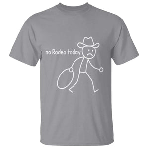 No Rodeo Today Sad Cowboy Stick Figure Meme T Shirt Funny Yeehaw Depression TS02 Sport Gray Print Your Wear