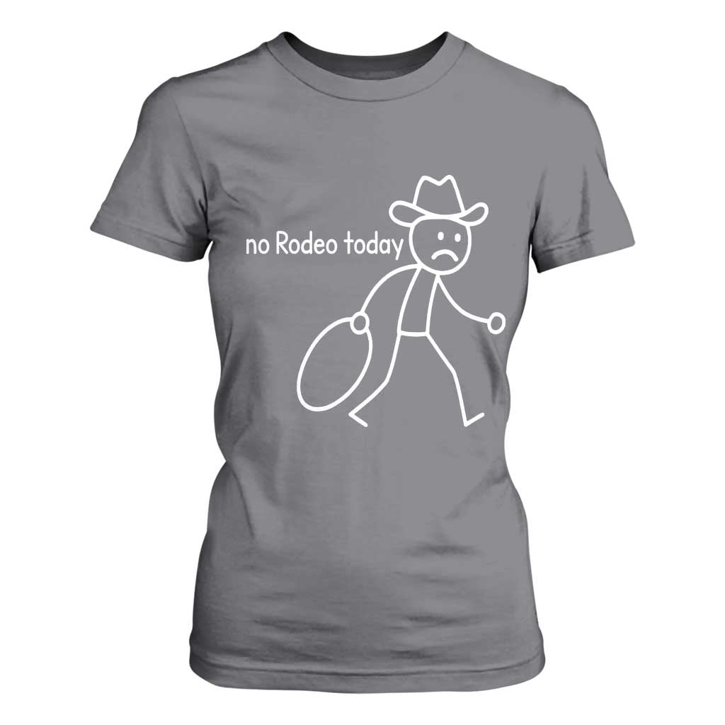 No Rodeo Today Sad Cowboy Stick Figure Meme T Shirt For Women Funny Yeehaw Depression TS02 Charcoal Print Your Wear