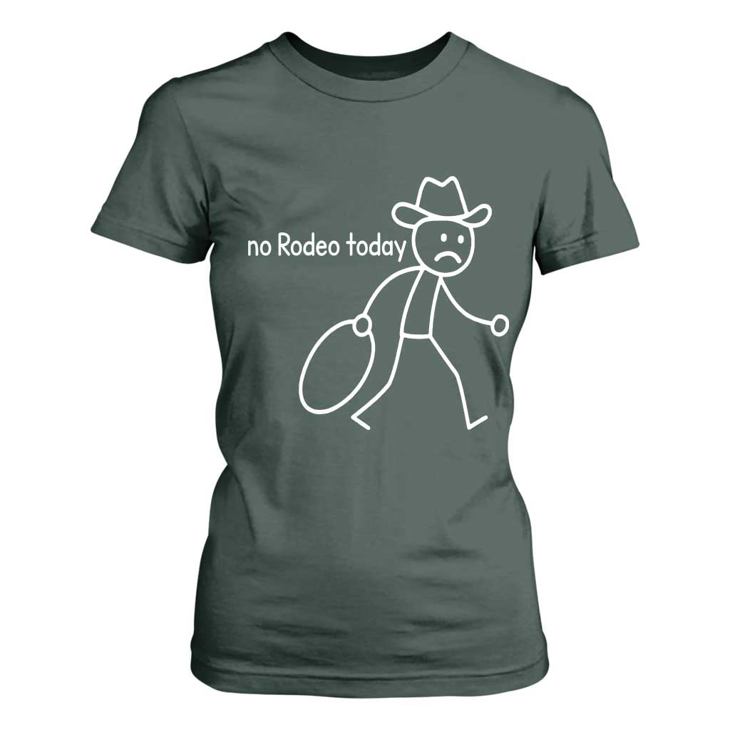 No Rodeo Today Sad Cowboy Stick Figure Meme T Shirt For Women Funny Yeehaw Depression TS02 Dark Forest Green Print Your Wear