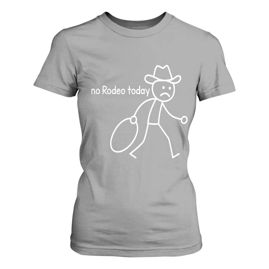 No Rodeo Today Sad Cowboy Stick Figure Meme T Shirt For Women Funny Yeehaw Depression TS02 Sport Gray Print Your Wear