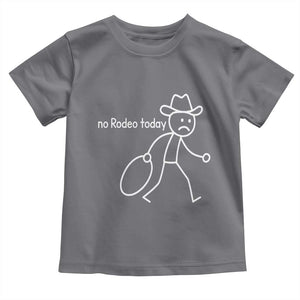 No Rodeo Today Sad Cowboy Stick Figure Meme Toddler T Shirt Funny Yeehaw Depression TS02 Charcoal Print Your Wear