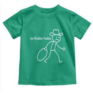 No Rodeo Today Sad Cowboy Stick Figure Meme Toddler T Shirt Funny Yeehaw Depression TS02 Irish Green Print Your Wear