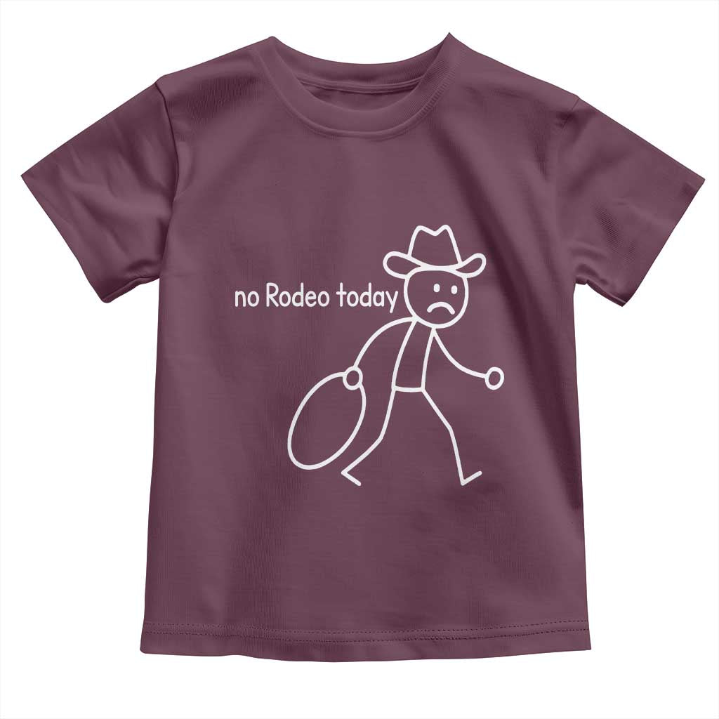 No Rodeo Today Sad Cowboy Stick Figure Meme Toddler T Shirt Funny Yeehaw Depression TS02 Maroon Print Your Wear