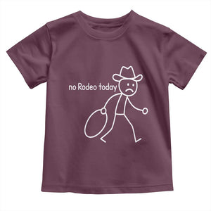 No Rodeo Today Sad Cowboy Stick Figure Meme Toddler T Shirt Funny Yeehaw Depression TS02 Maroon Print Your Wear