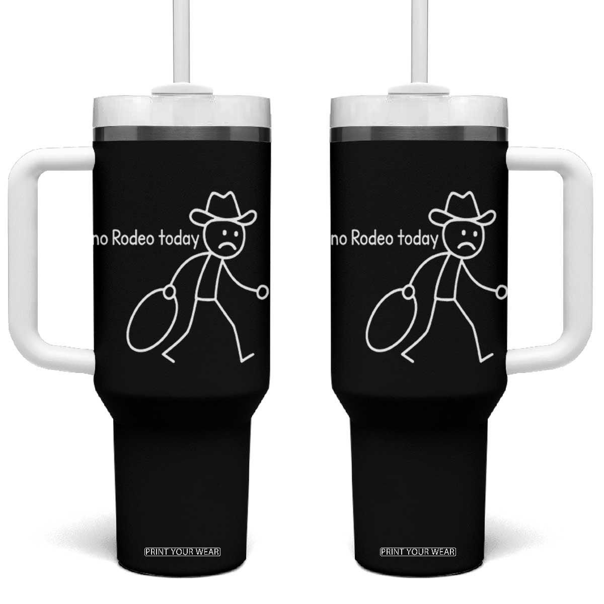 No Rodeo Today Sad Cowboy Stick Figure Meme Tumbler With Handle Funny Yeehaw Depression TS02 One Size: 40 oz Black Print Your Wear