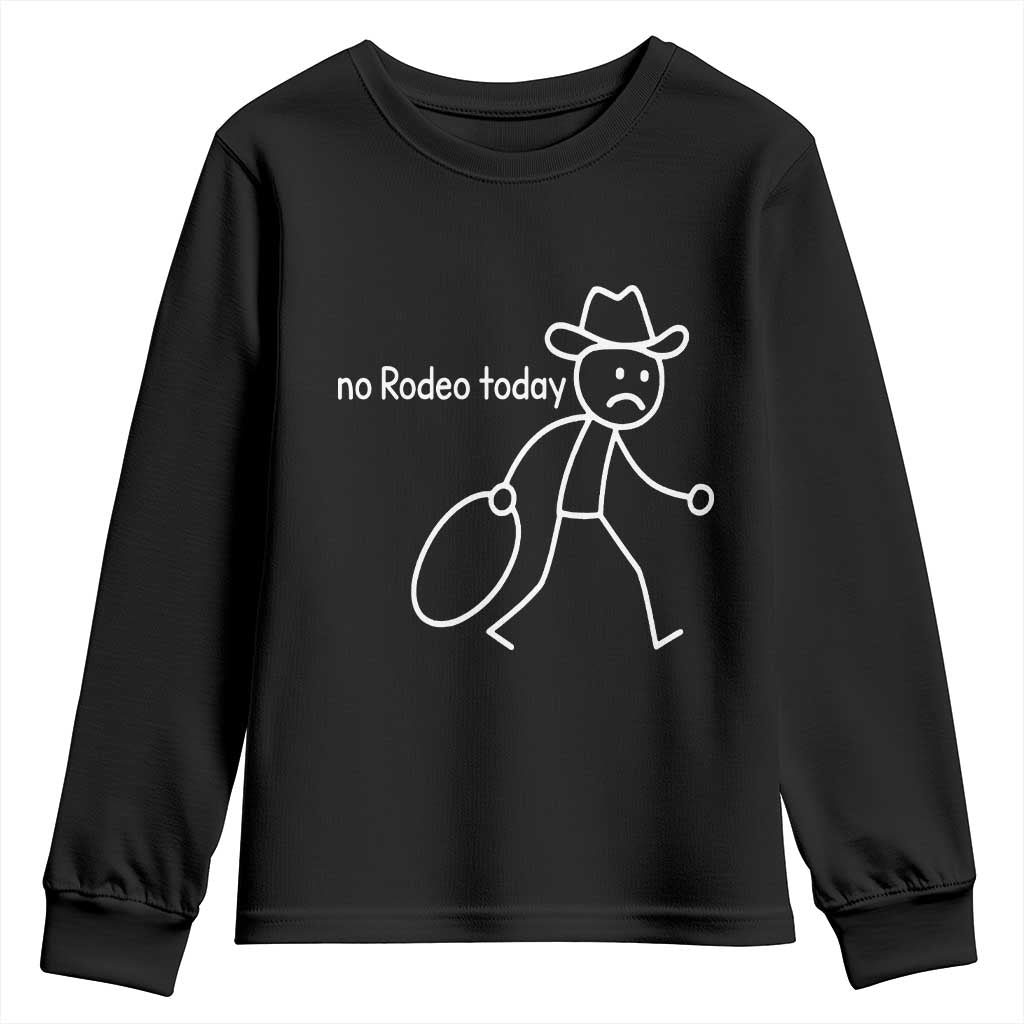 No Rodeo Today Sad Cowboy Stick Figure Meme Youth Sweatshirt Funny Yeehaw Depression TS02 Black Print Your Wear