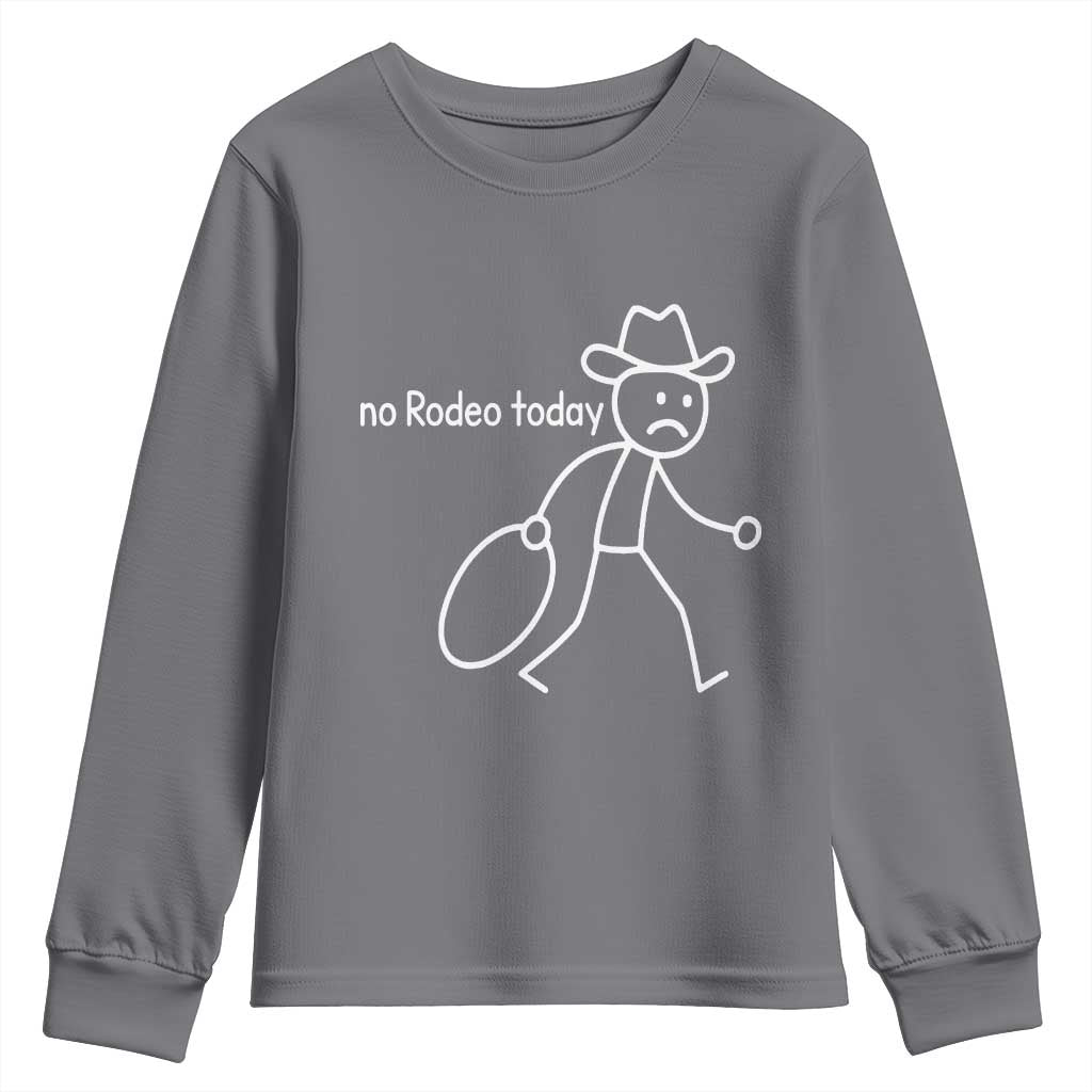 No Rodeo Today Sad Cowboy Stick Figure Meme Youth Sweatshirt Funny Yeehaw Depression TS02 Charcoal Print Your Wear