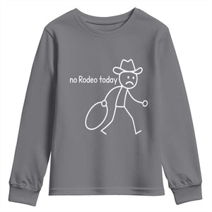 No Rodeo Today Sad Cowboy Stick Figure Meme Youth Sweatshirt Funny Yeehaw Depression TS02 Charcoal Print Your Wear