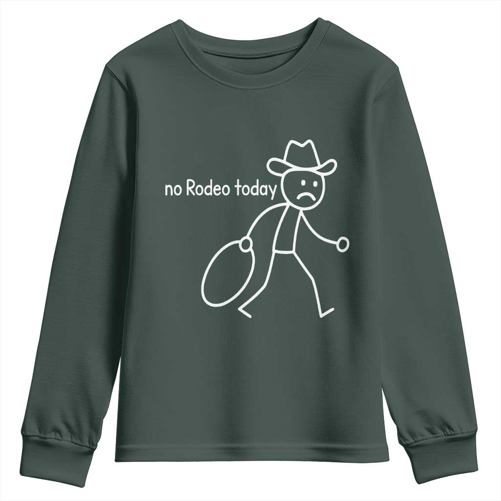 No Rodeo Today Sad Cowboy Stick Figure Meme Youth Sweatshirt Funny Yeehaw Depression TS02 Dark Forest Green Print Your Wear