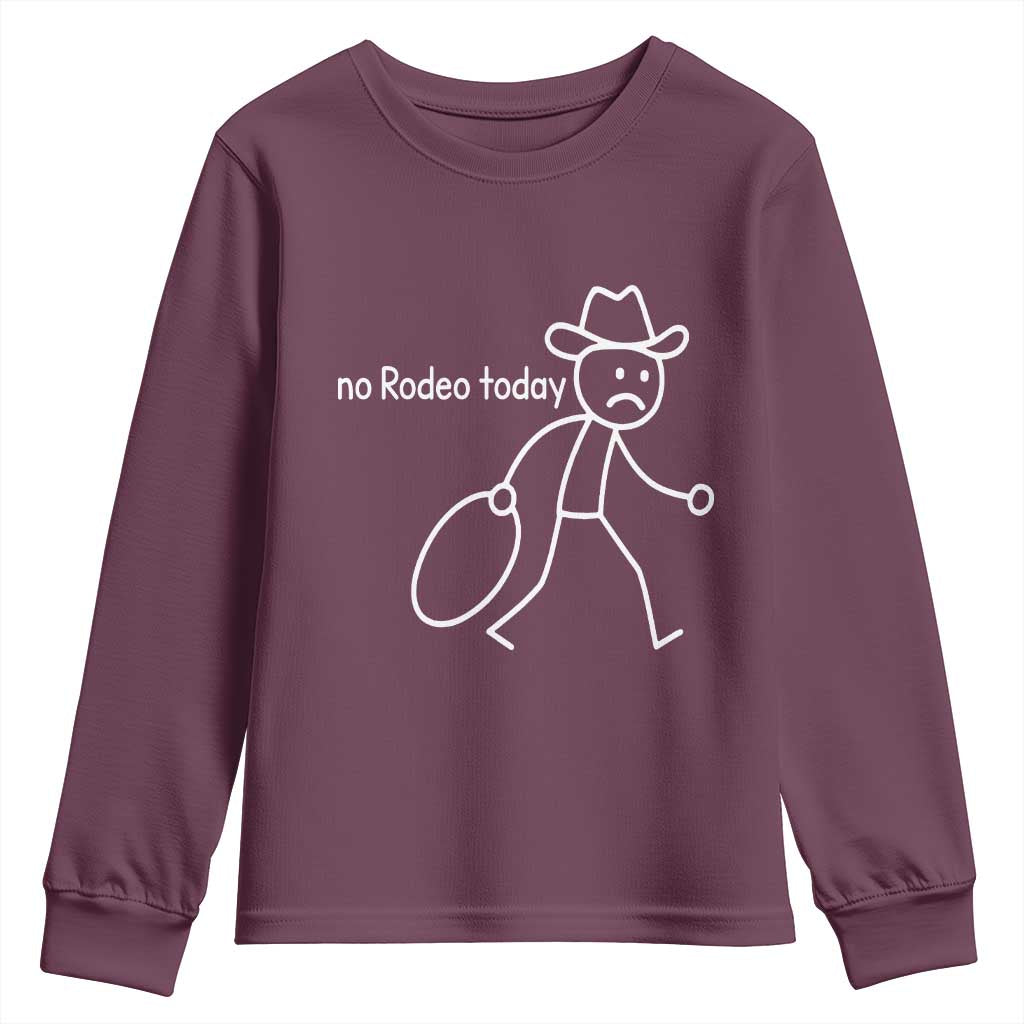 No Rodeo Today Sad Cowboy Stick Figure Meme Youth Sweatshirt Funny Yeehaw Depression TS02 Maroon Print Your Wear