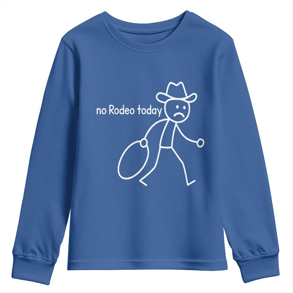 No Rodeo Today Sad Cowboy Stick Figure Meme Youth Sweatshirt Funny Yeehaw Depression TS02 Royal Blue Print Your Wear