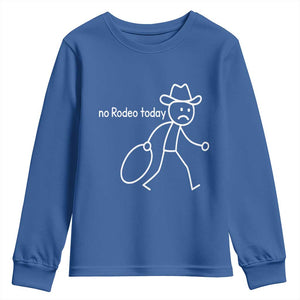 No Rodeo Today Sad Cowboy Stick Figure Meme Youth Sweatshirt Funny Yeehaw Depression TS02 Royal Blue Print Your Wear