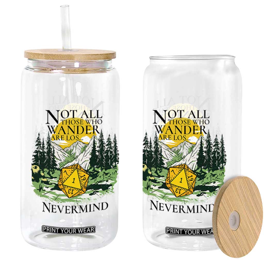 Not All Those Who Wander Are Lost RPG Gamers Glass Can Funny Dice Nevermind Adventurers TS02 Print Your Wear