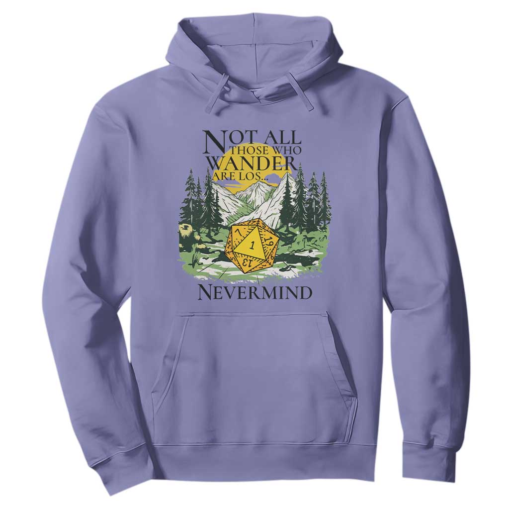 Not All Those Who Wander Are Lost RPG Gamers Hoodie Funny Dice Nevermind Adventurers TS02 Violet Print Your Wear
