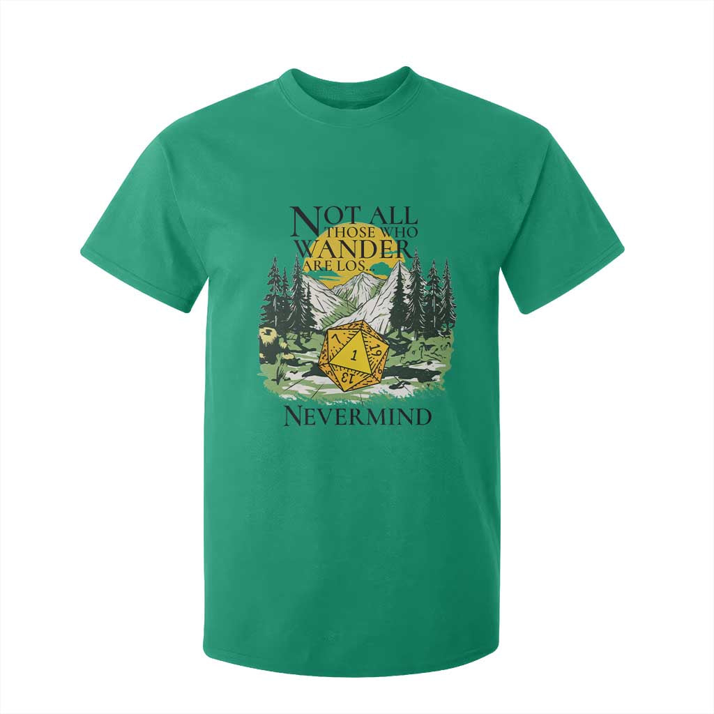 Not All Those Who Wander Are Lost RPG Gamers T Shirt For Kid Funny Dice Nevermind Adventurers TS02 Irish Green Print Your Wear