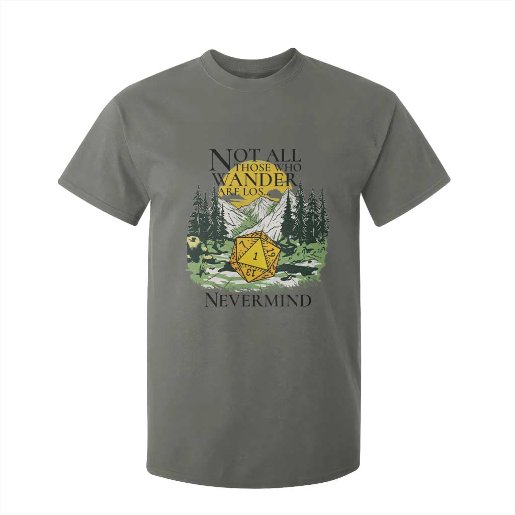 Not All Those Who Wander Are Lost RPG Gamers T Shirt For Kid Funny Dice Nevermind Adventurers TS02 Military Green Print Your Wear