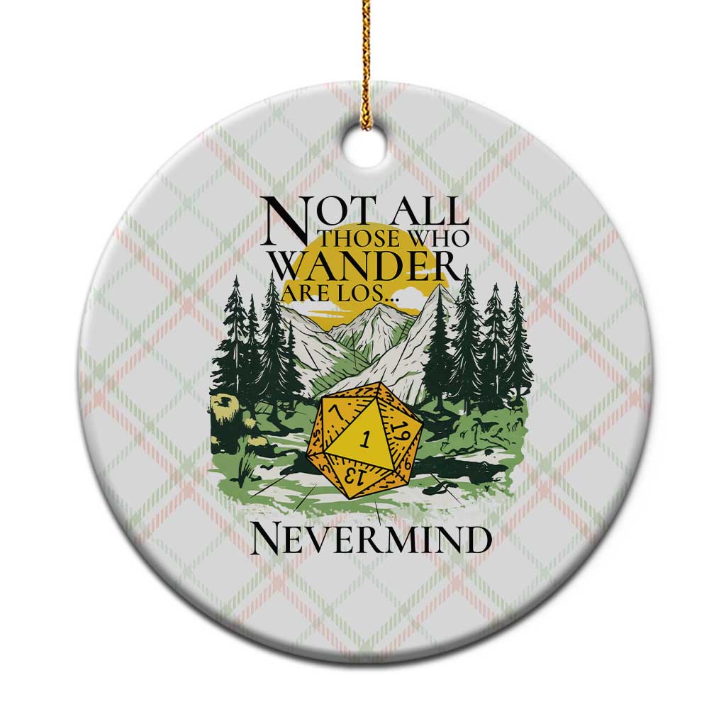 Not All Those Who Wander Are Lost RPG Gamers Ceramic Ornament Funny Dice Nevermind Adventurers TS02 1pc Christmas Plaid Print Your Wear