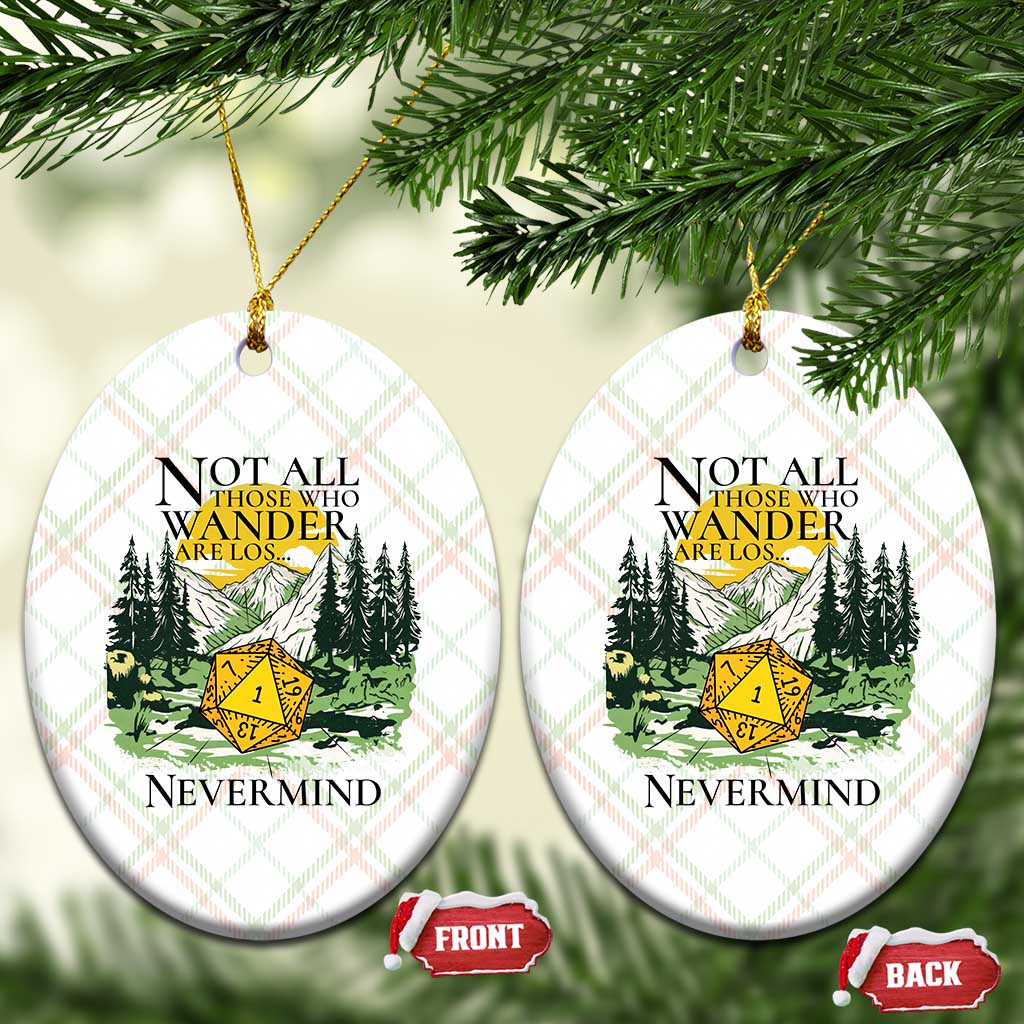 Not All Those Who Wander Are Lost RPG Gamers Ceramic Ornament Funny Dice Nevermind Adventurers TS02 Print Your Wear