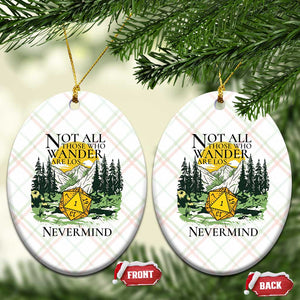 Not All Those Who Wander Are Lost RPG Gamers Ceramic Ornament Funny Dice Nevermind Adventurers TS02 Print Your Wear
