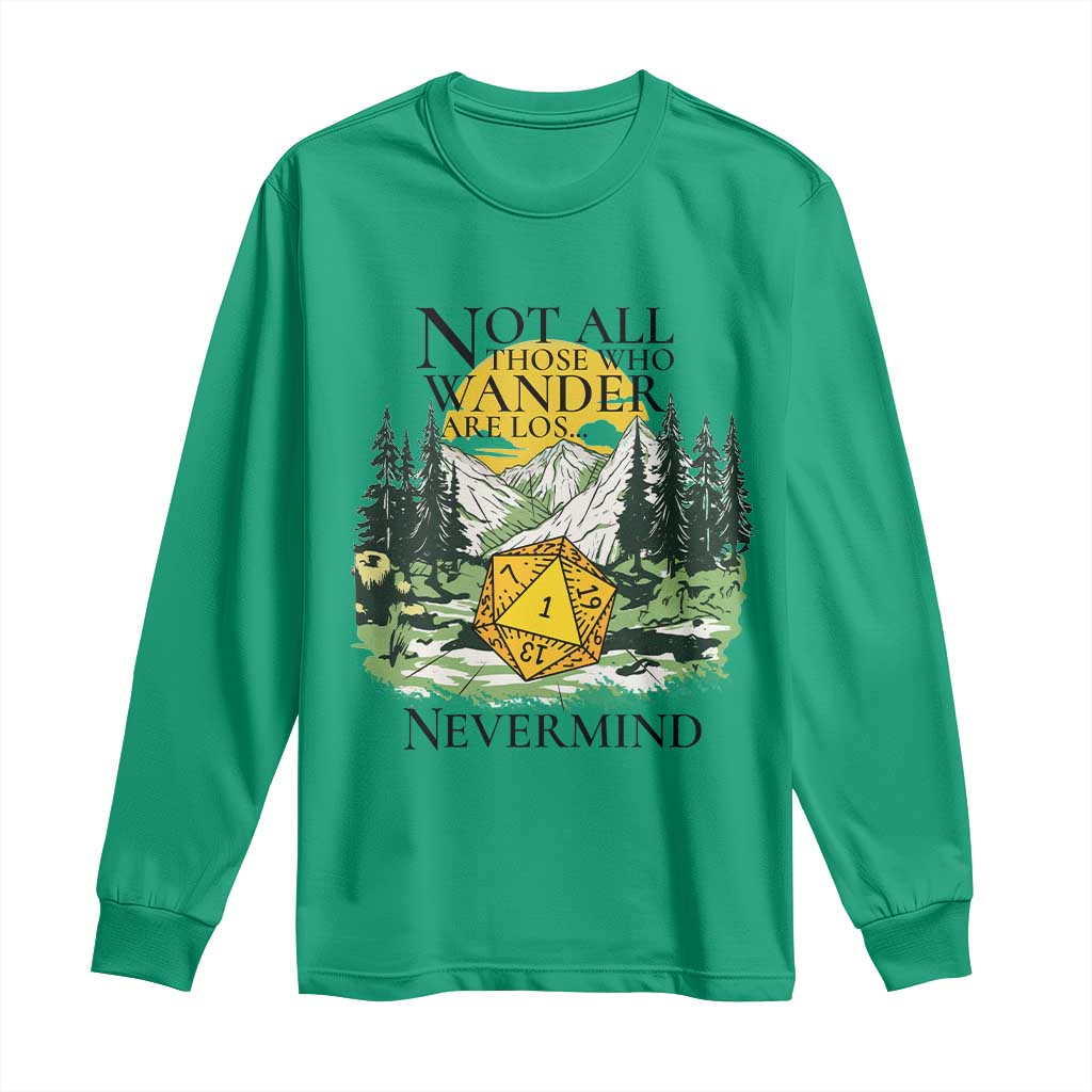 Not All Those Who Wander Are Lost RPG Gamers Long Sleeve Shirt Funny Dice Nevermind Adventurers TS02 Irish Green Print Your Wear