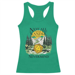 Not All Those Who Wander Are Lost RPG Gamers Racerback Tank Top Funny Dice Nevermind Adventurers TS02 Irish Green Print Your Wear