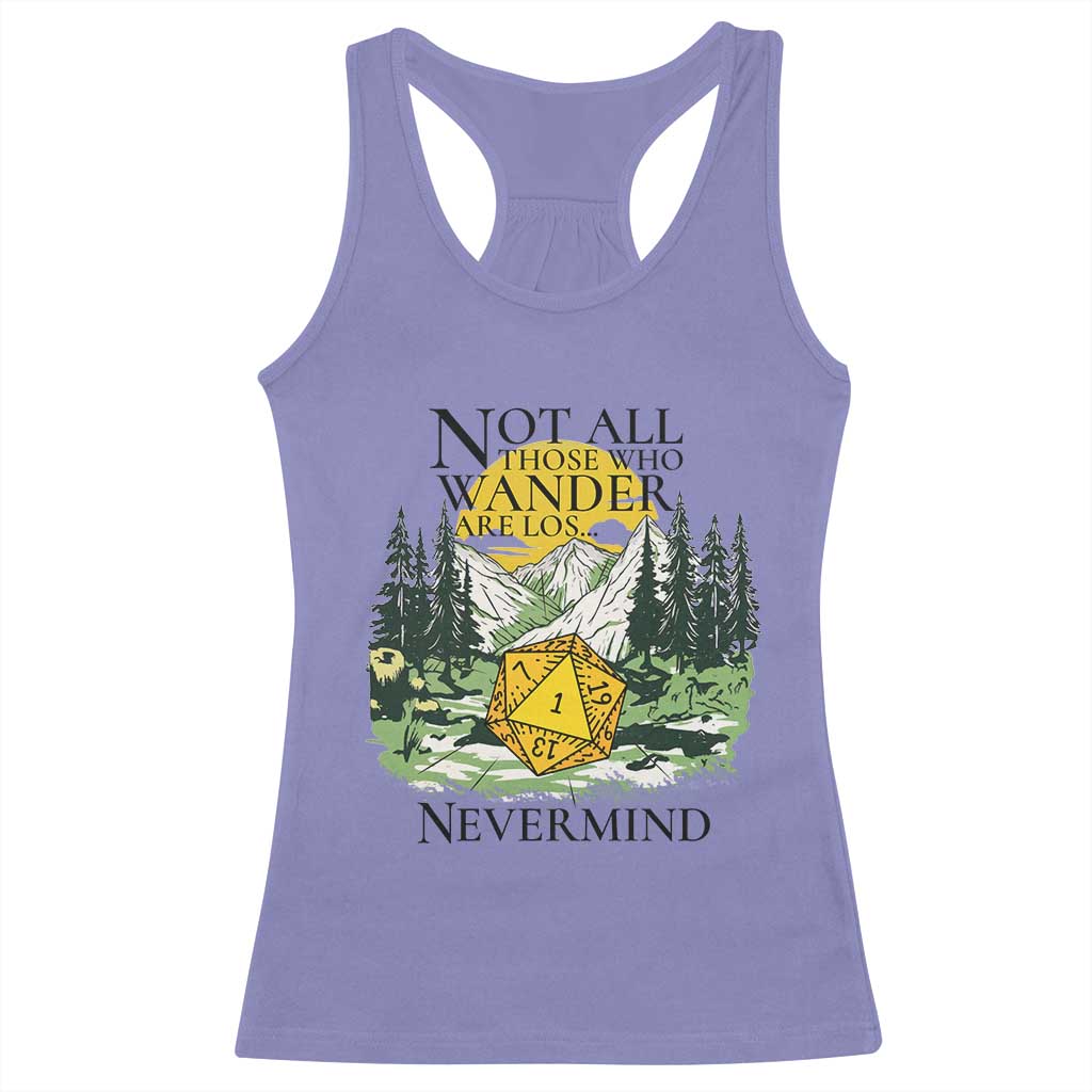 Not All Those Who Wander Are Lost RPG Gamers Racerback Tank Top Funny Dice Nevermind Adventurers TS02 Violet Print Your Wear