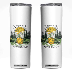 Not All Those Who Wander Are Lost RPG Gamers Skinny Tumbler Funny Dice Nevermind Adventurers TS02 White Print Your Wear