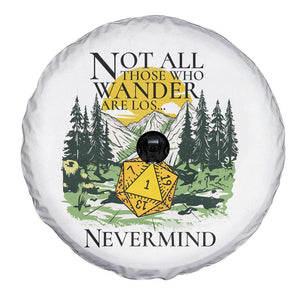 Not All Those Who Wander Are Lost RPG Gamers Spare Tire Cover Funny Dice Nevermind Adventurers TS02 Print Your Wear